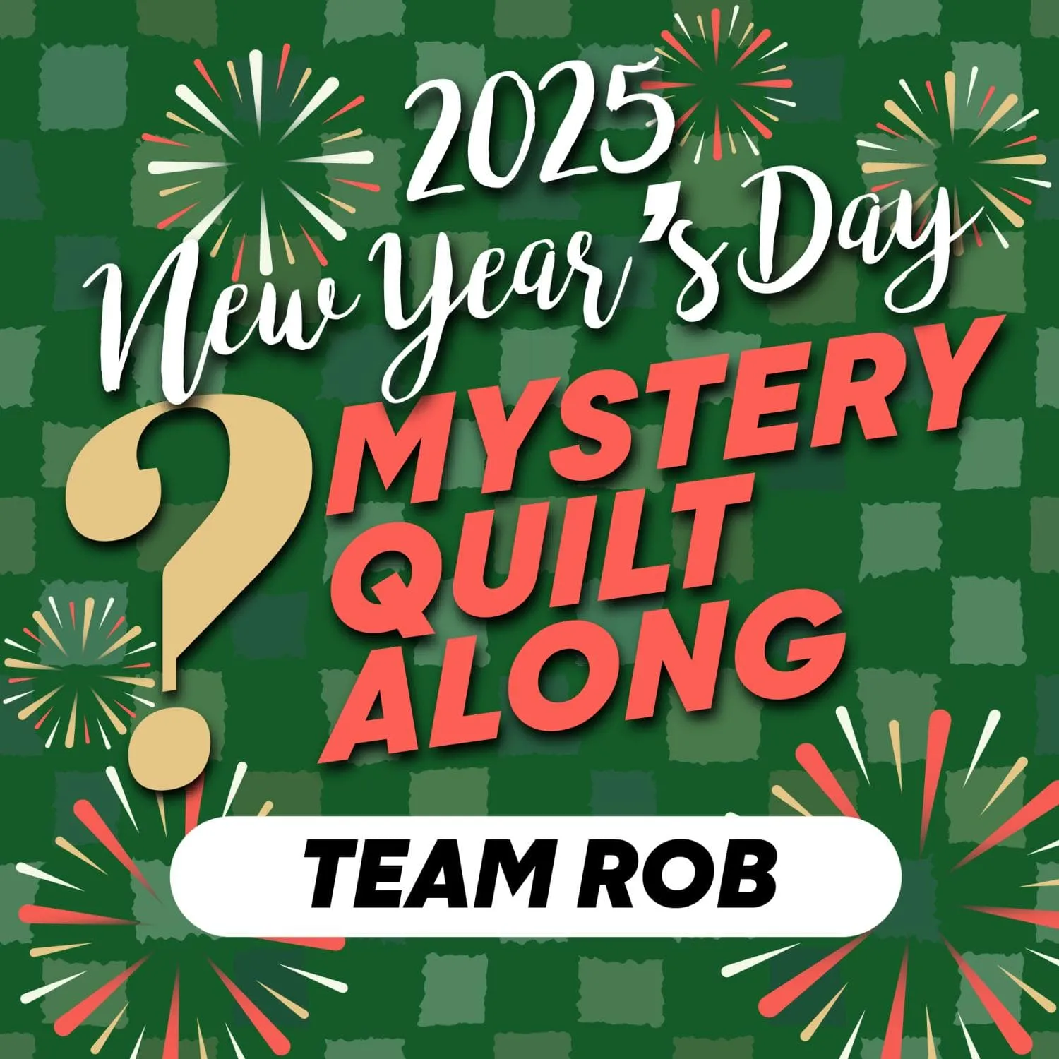 Team Rob's Colorway 2025 New Years Day Mystery Quilt Kit